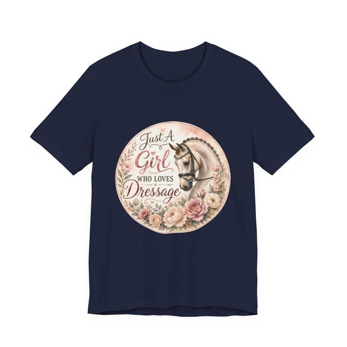 Just A Girl Who Loves Dressage Equestrian T-Shirt