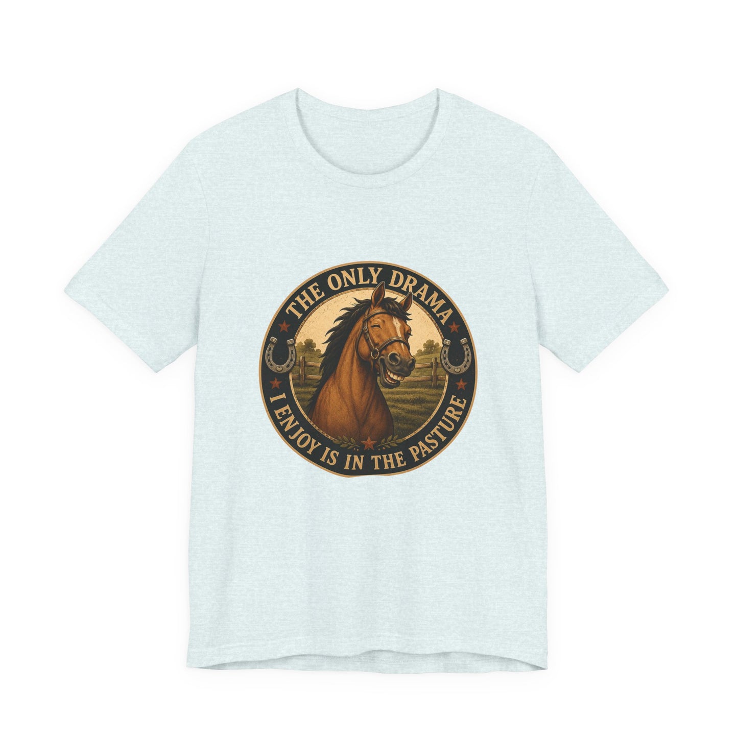 The Only Drama I Enjoy Is In The Pasture Funny Horse T-Shirt