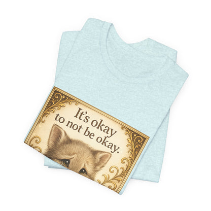 It's Okay To Not Be Okay Kitten Mental Health T-Shirt