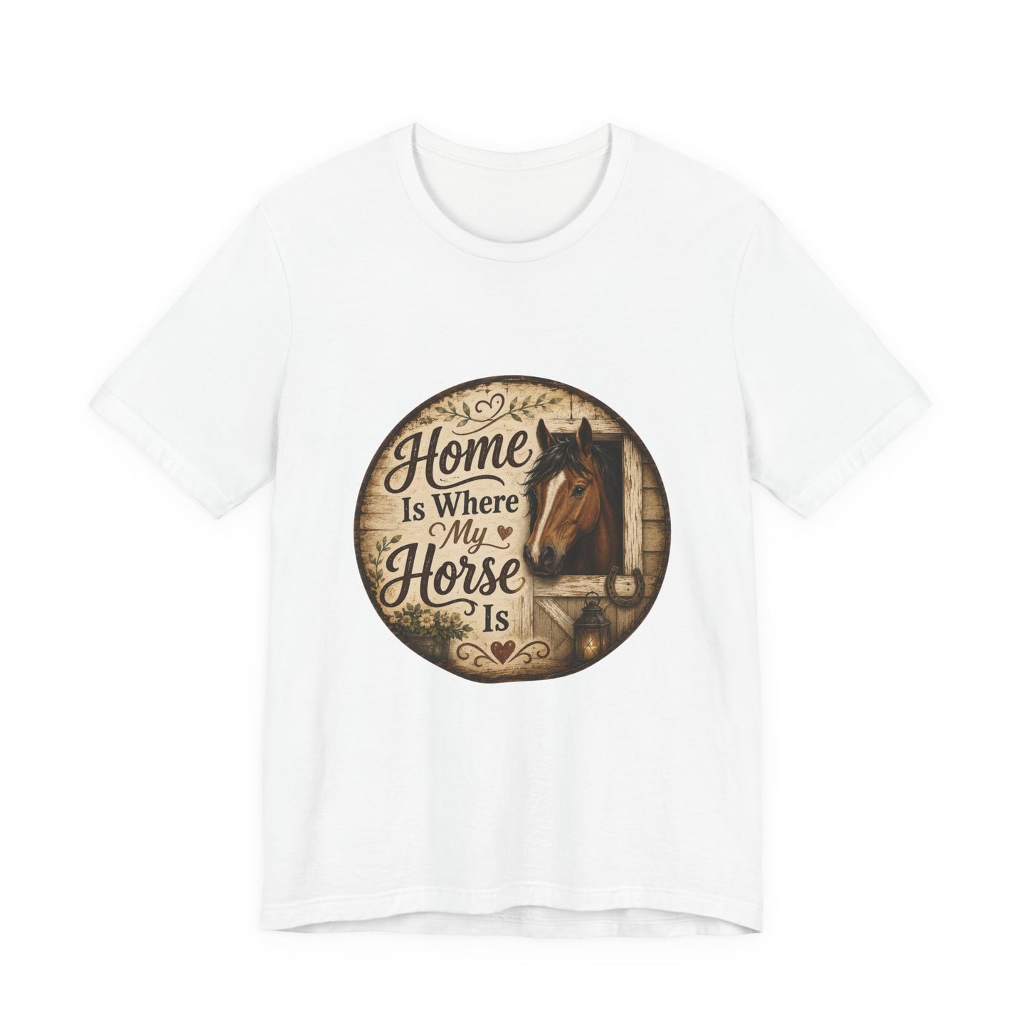 Home Is Where My Horse Is Equestrian T-Shirt
