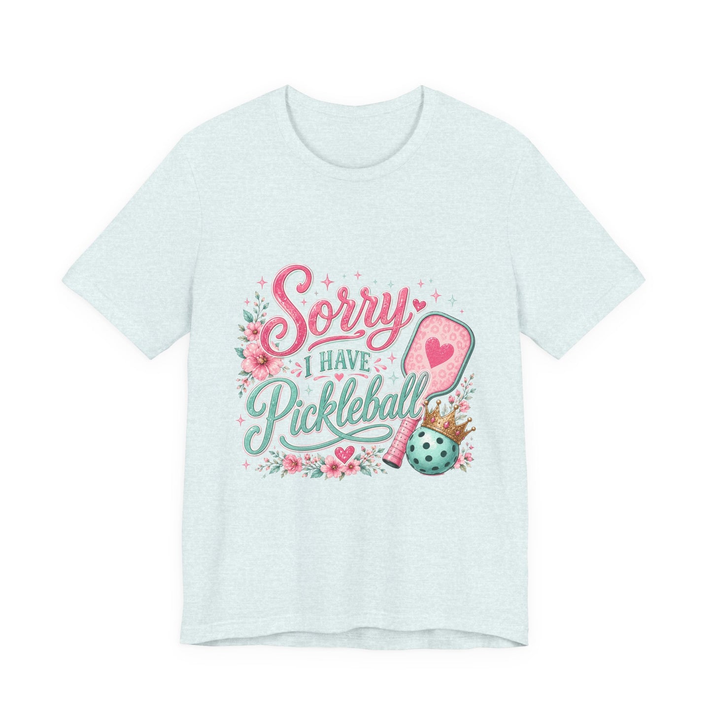 Sorry I Have Pickleball Tee — Cute Floral Pickleball T‑Shirt for Players