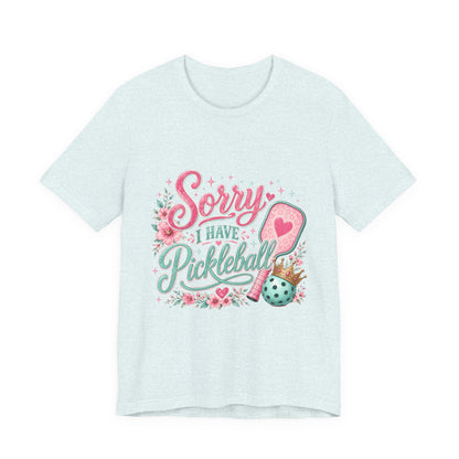 Sorry I Have Pickleball Tee — Cute Floral Pickleball T‑Shirt for Players