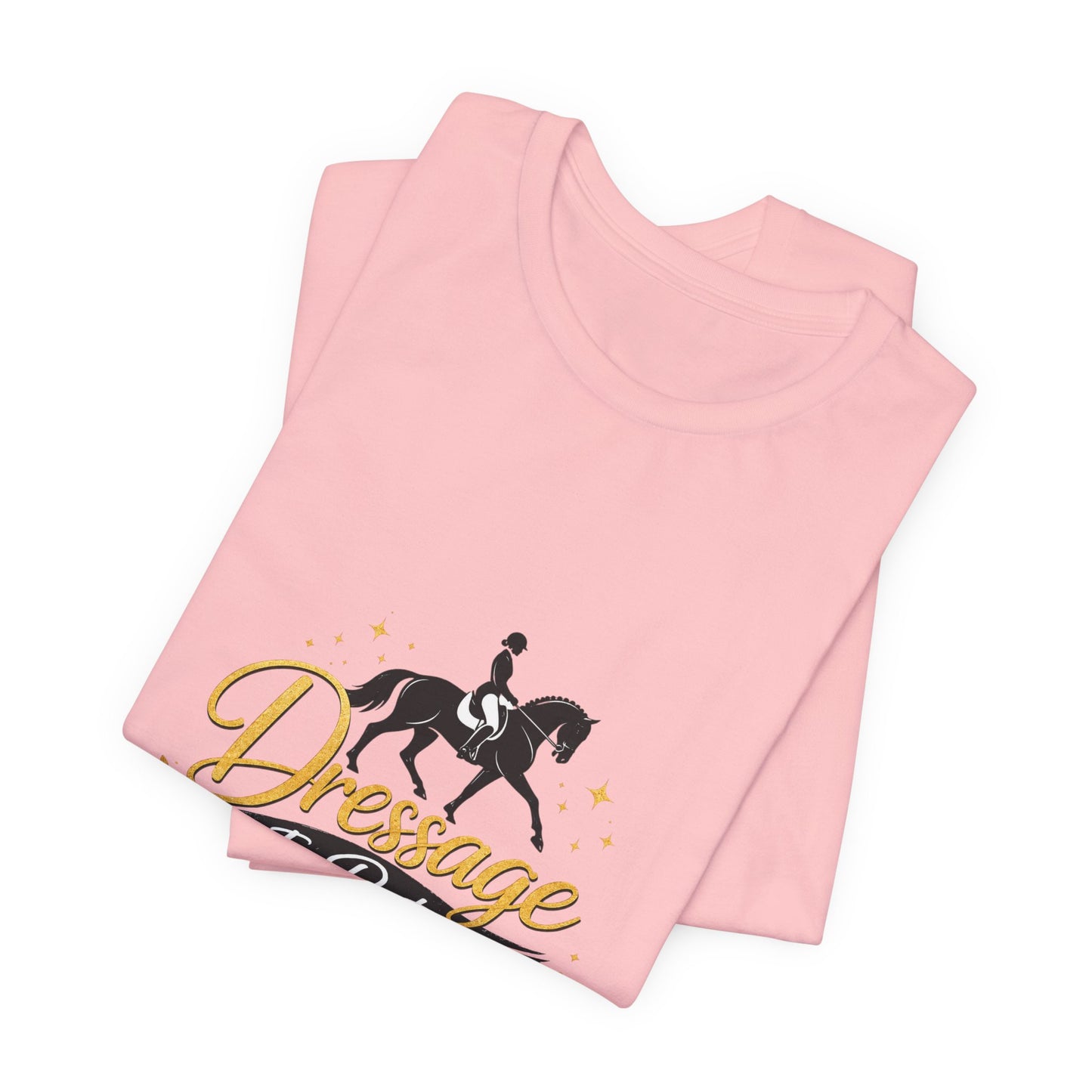 Dressage Is Poetry In Motion T-Shirt — "Dressage Is Poetry In Motion" Equestrian Tee