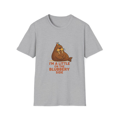 I'm a Little on the Blubbery Side Funny Walrus T-Shirt