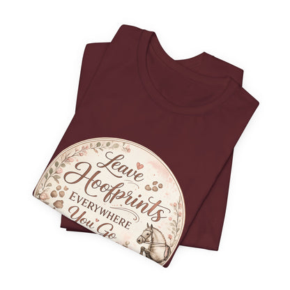 Leave Hoofprints Everywhere You Go T-Shirt
