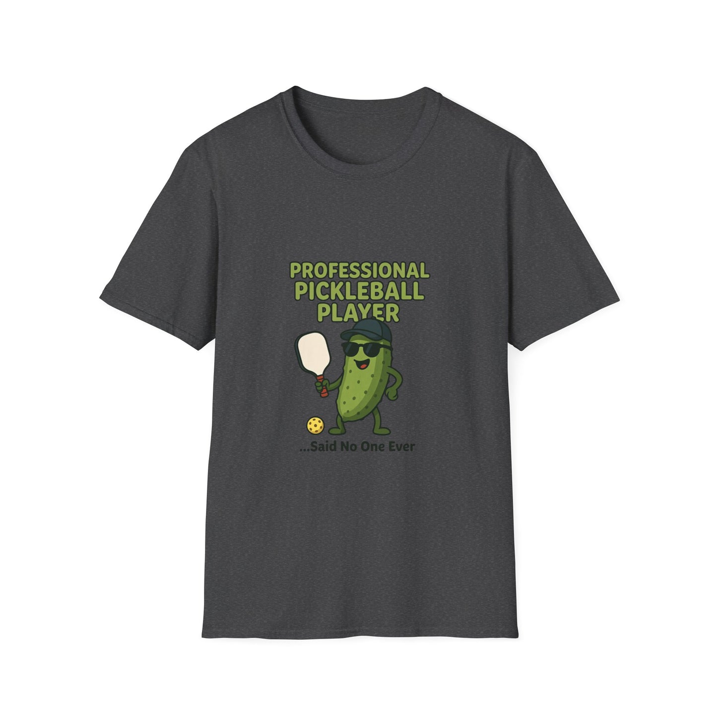 Professional Pickleball Player… Said No One Ever Funny T-Shirt