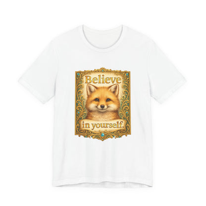 Believe in Yourself Fox T-Shirt