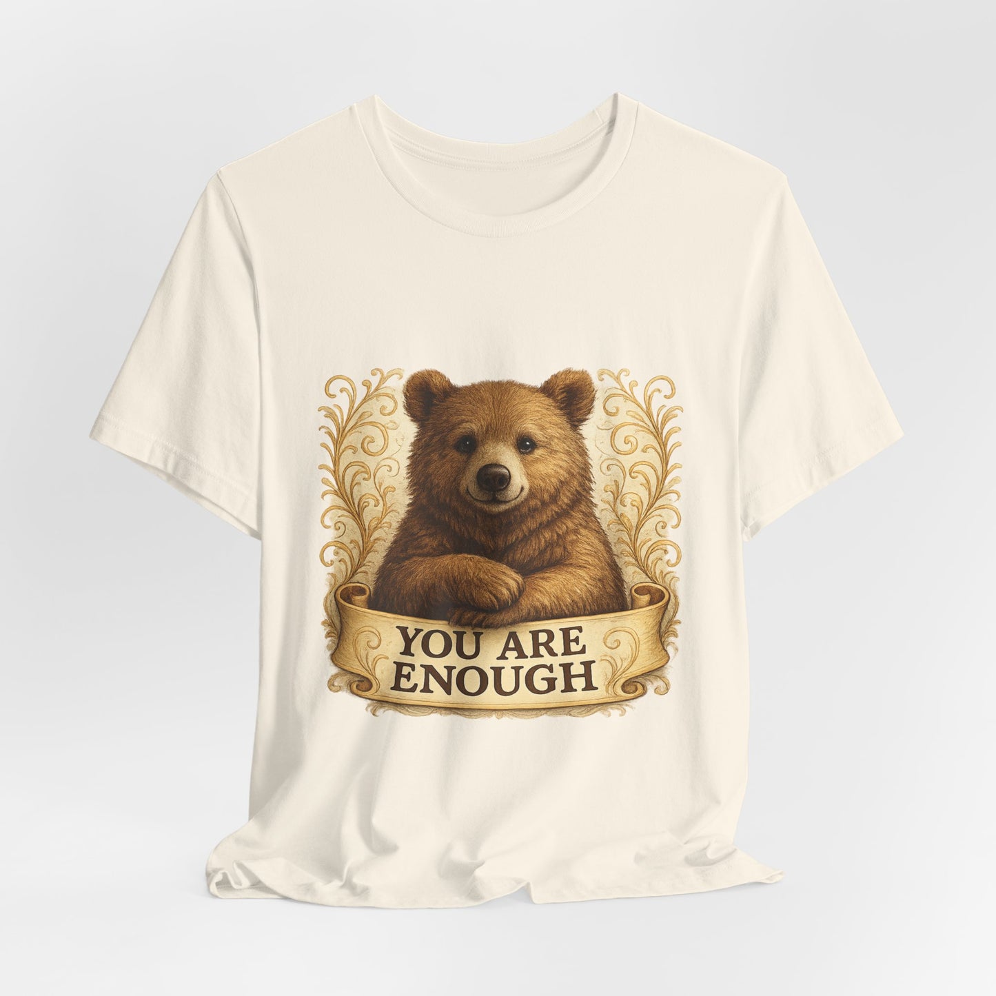 You Are Enough Bear Motivational T-Shirt