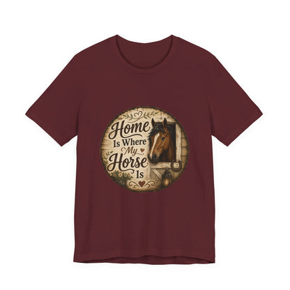 Home Is Where My Horse Is Equestrian T-Shirt
