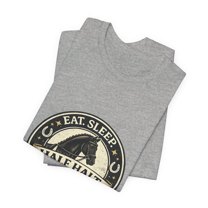 Eat Sleep Half Halt Repeat T-Shirt — Equestrian Horse Riding Tee