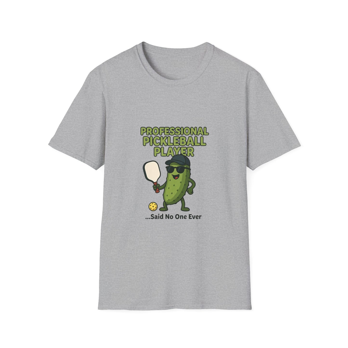 Professional Pickleball Player… Said No One Ever Funny T-Shirt