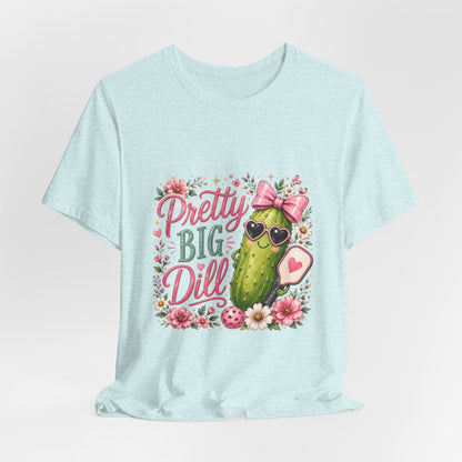 Pretty Big Dill T‑Shirt — Cute Pickleball Graphic Tee with Floral Accents