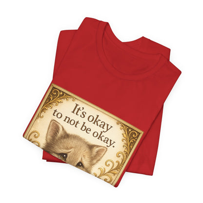 It's Okay To Not Be Okay Kitten Mental Health T-Shirt