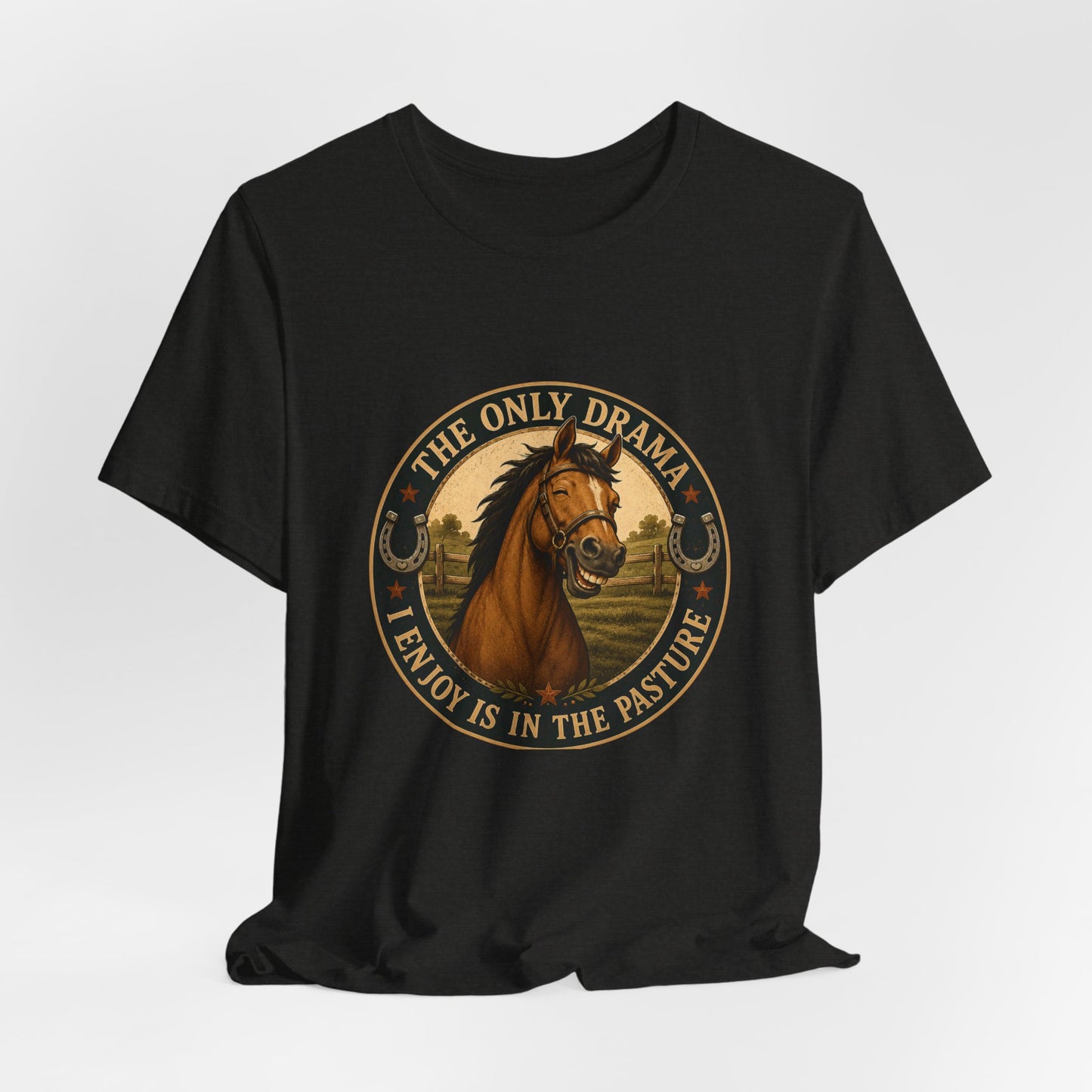 The Only Drama I Enjoy Is In The Pasture Funny Horse T-Shirt