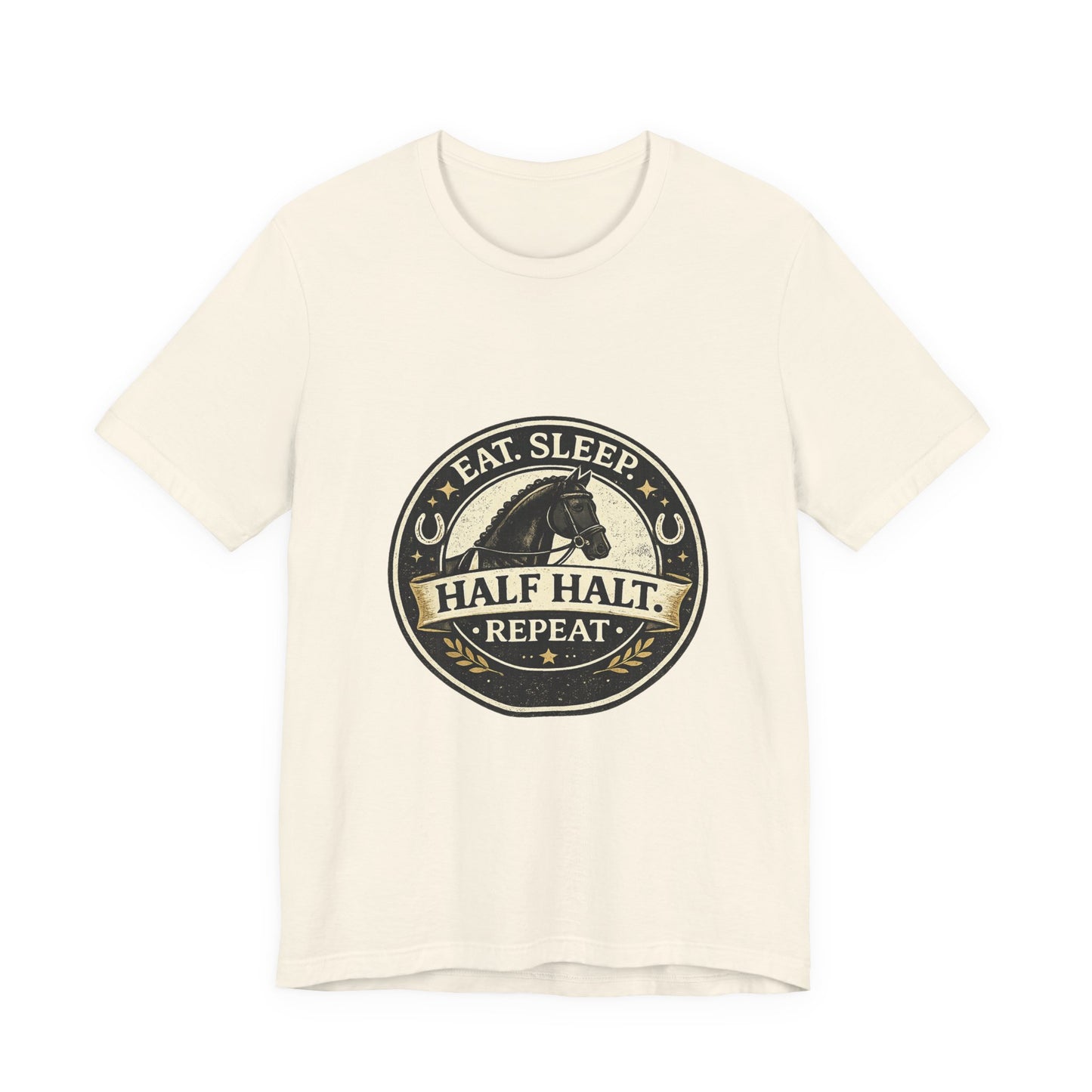 Eat Sleep Half Halt Repeat T-Shirt — Equestrian Horse Riding Tee