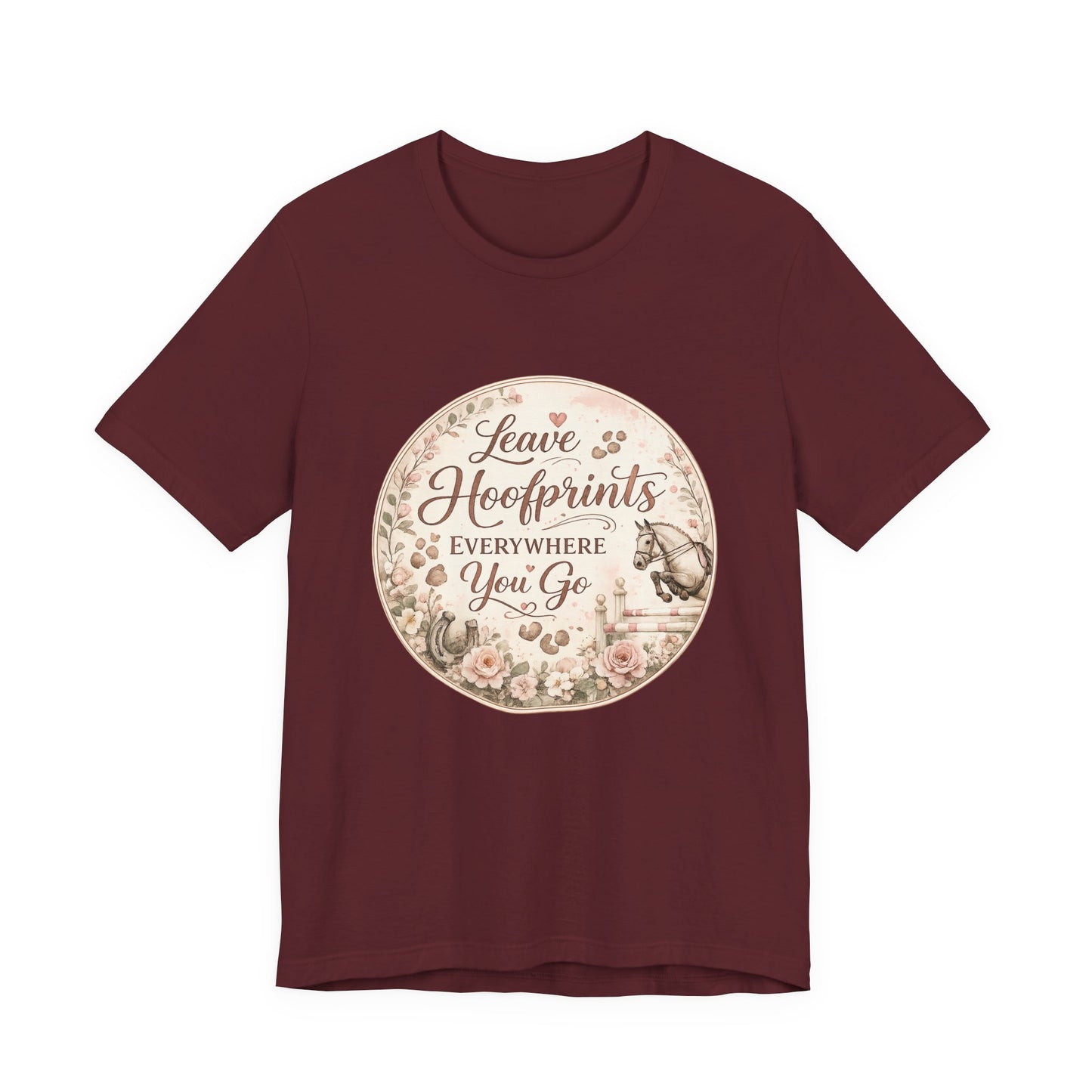 Leave Hoofprints Everywhere You Go T-Shirt