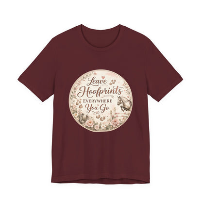Leave Hoofprints Everywhere You Go T-Shirt
