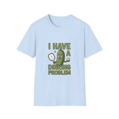I Have a Dinking Problem Funny Pickleball T-Shirt