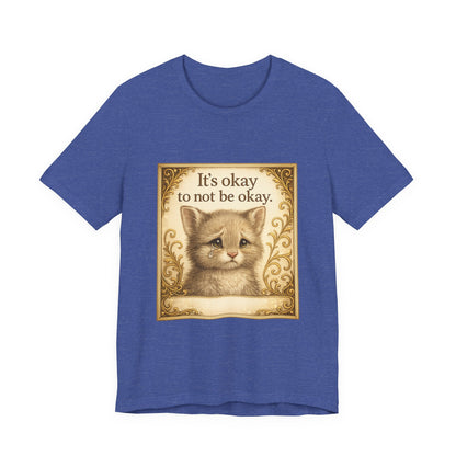 It's Okay To Not Be Okay Kitten Mental Health T-Shirt