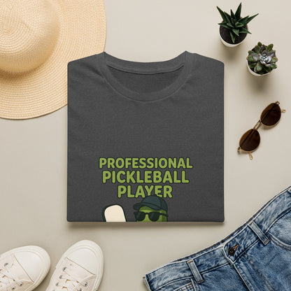 Professional Pickleball Player… Said No One Ever Funny T-Shirt