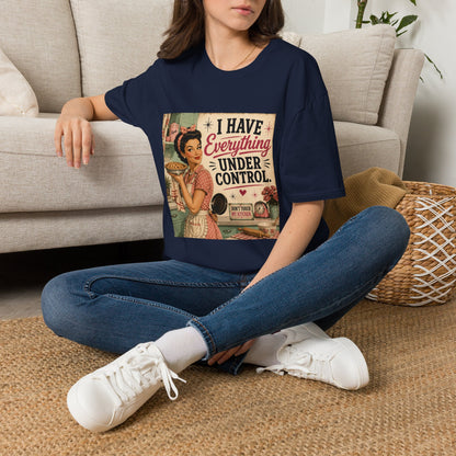 I Have Everything Under Control Don't Touch My Kitchen T-Shirt