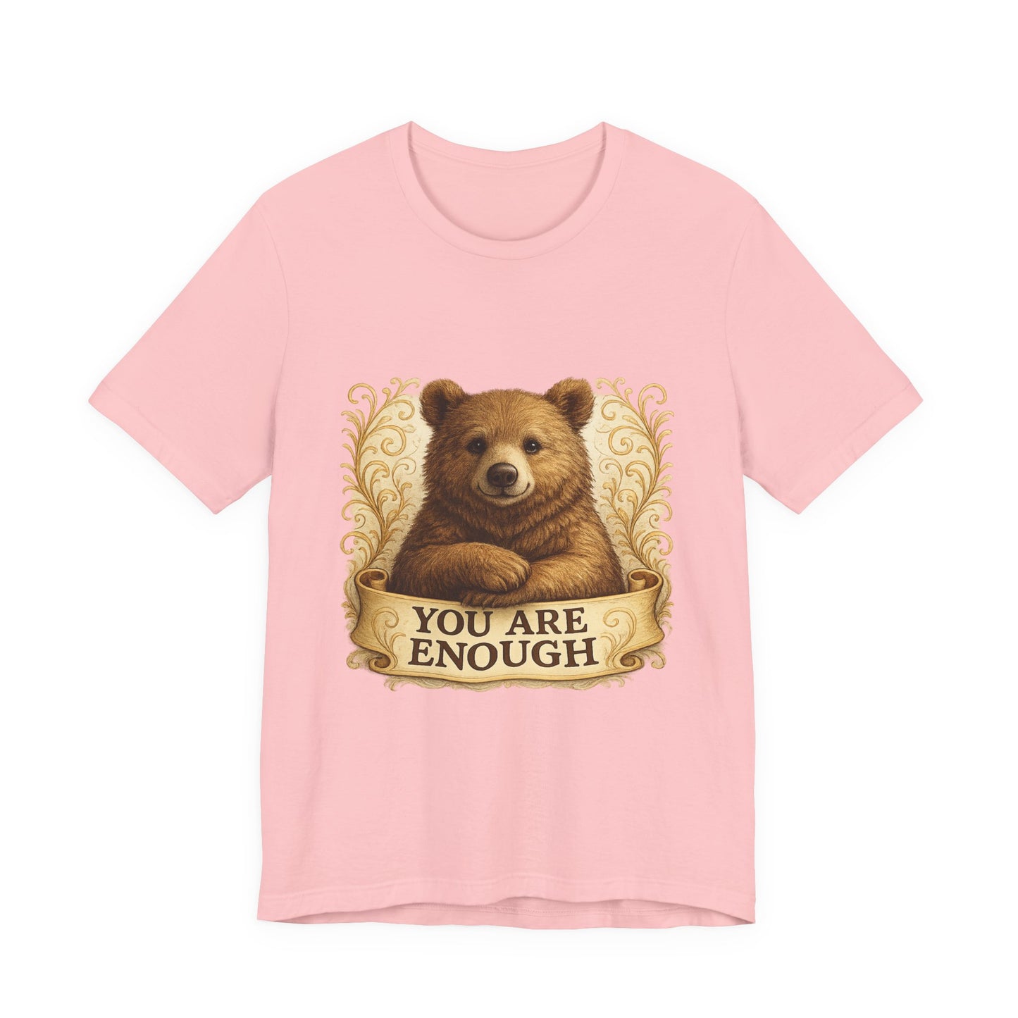 You Are Enough Bear Motivational T-Shirt