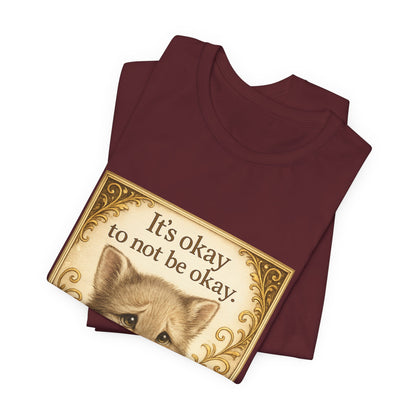 It's Okay To Not Be Okay Kitten Mental Health T-Shirt