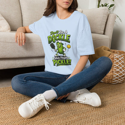 Don't Be a Dickle While Playing Pickle Funny Pickleball T-Shirt