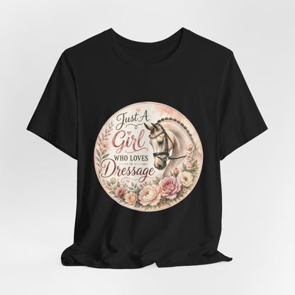 Just A Girl Who Loves Dressage Equestrian T-Shirt