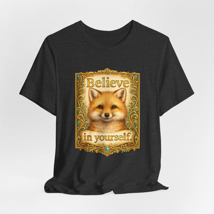 Believe in Yourself Fox T-Shirt