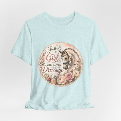 Just A Girl Who Loves Dressage Equestrian T-Shirt