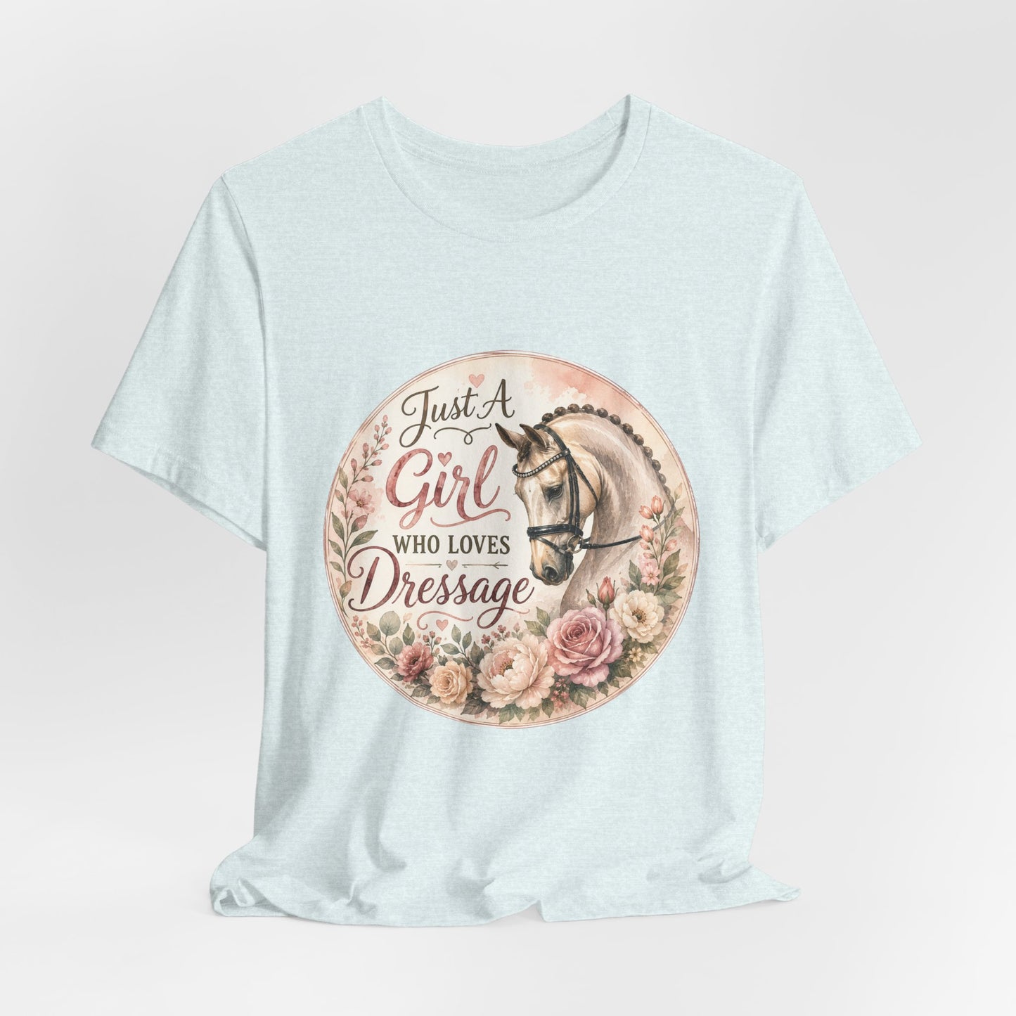 Just A Girl Who Loves Dressage Equestrian T-Shirt