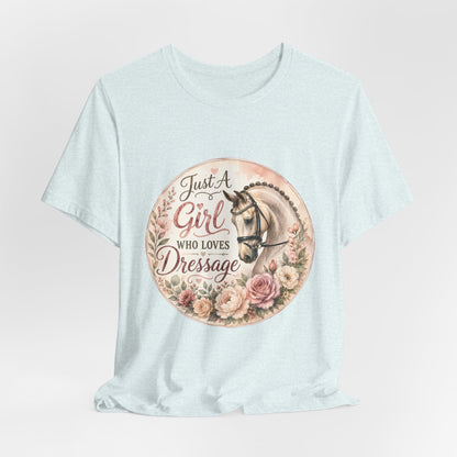 Just A Girl Who Loves Dressage Equestrian T-Shirt