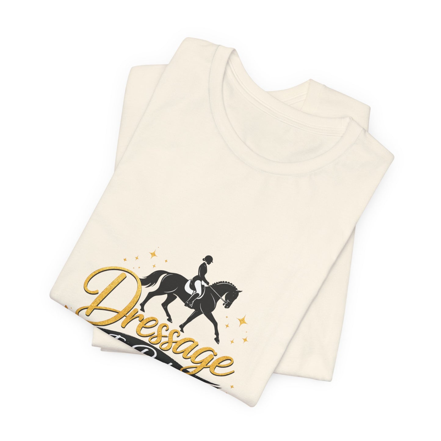 Dressage Is Poetry In Motion T-Shirt — "Dressage Is Poetry In Motion" Equestrian Tee