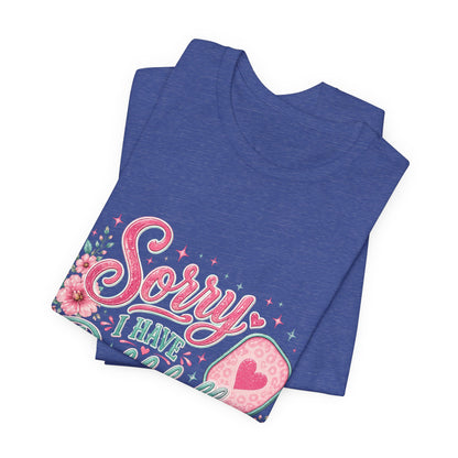 Sorry I Have Pickleball Tee — Cute Floral Pickleball T‑Shirt for Players