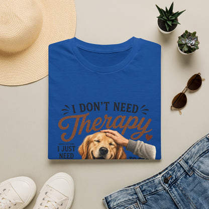 Dog Lover T‑Shirt — “I Don’t Need Therapy I Just Need To Pet My Dog” Cute Golden Retreiver Therapy Tee