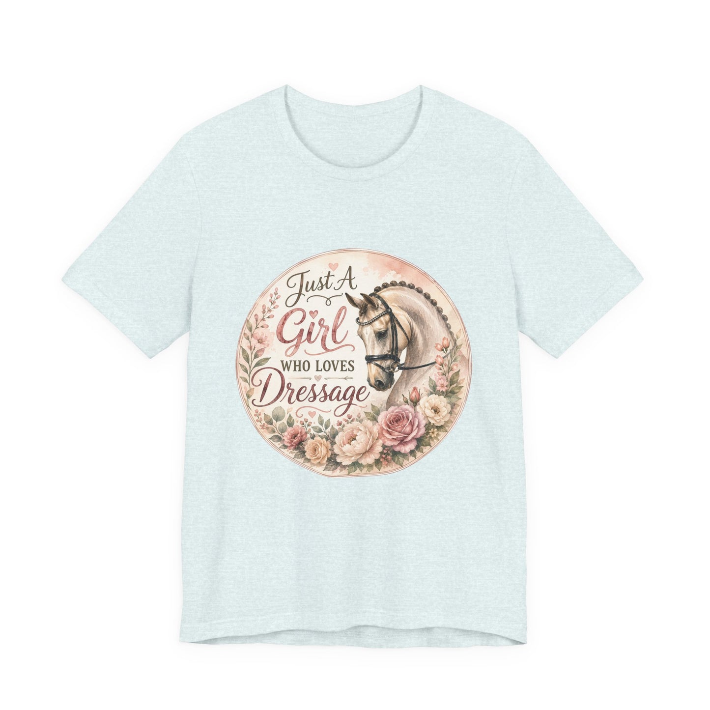 Just A Girl Who Loves Dressage Equestrian T-Shirt