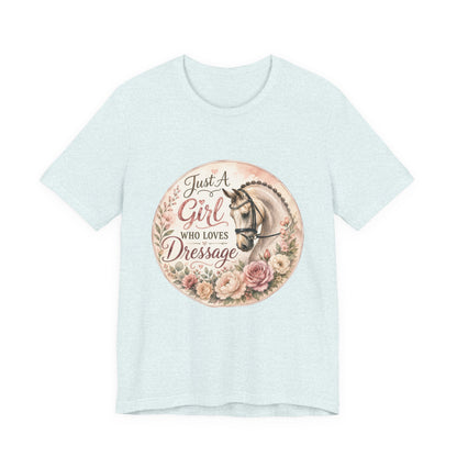 Just A Girl Who Loves Dressage Equestrian T-Shirt