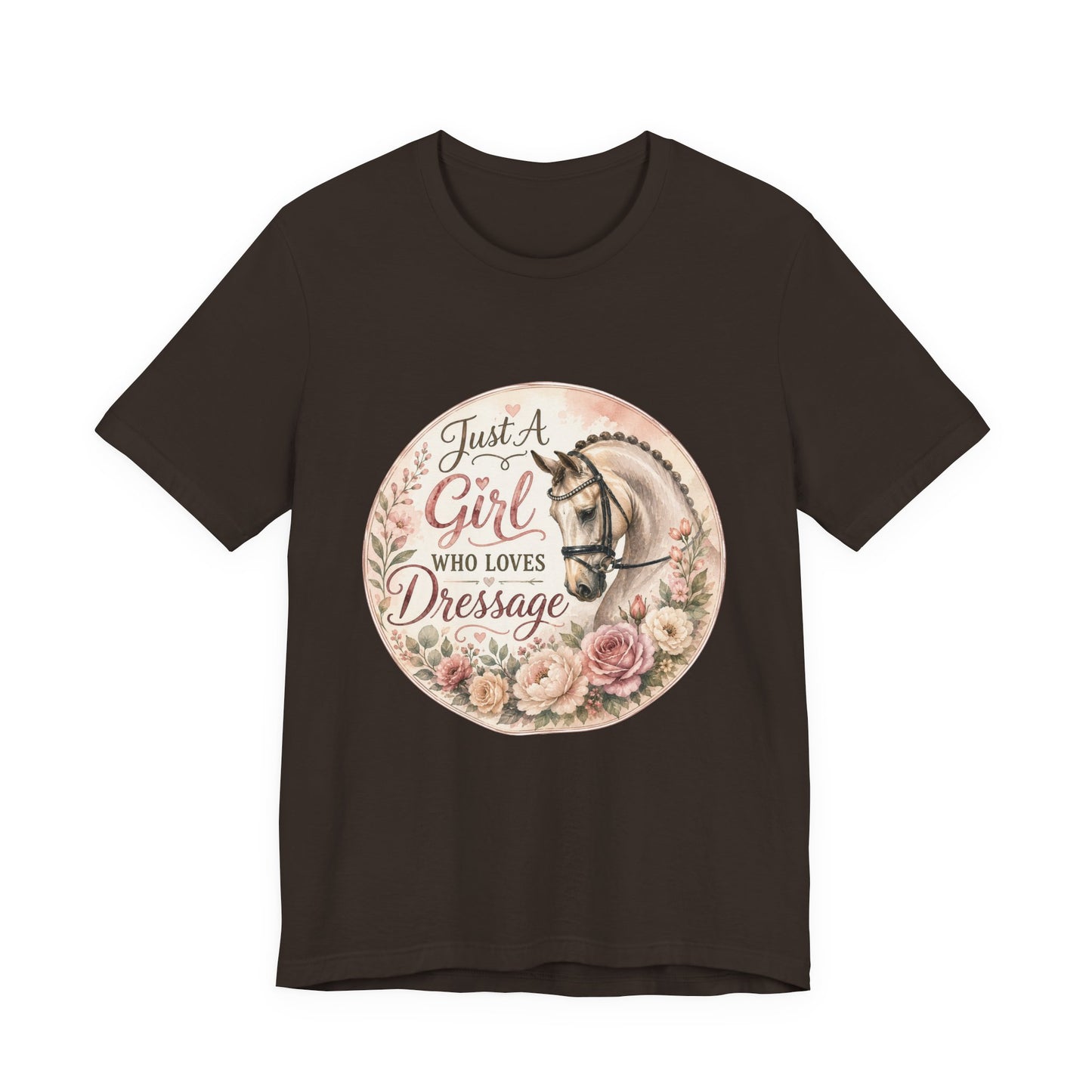 Just A Girl Who Loves Dressage Equestrian T-Shirt