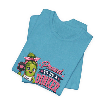 Proud To Be A Dinker T-Shirt — Cute Pickle Mascot Cheerleader Tee