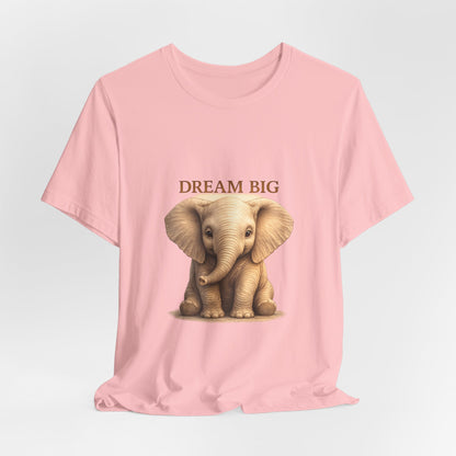 Dream Big Elephant T-Shirt — Cute Baby Elephant Graphic Tee