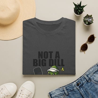 Not a Big Dill Just a Pickleball Addict Funny T-Shirt