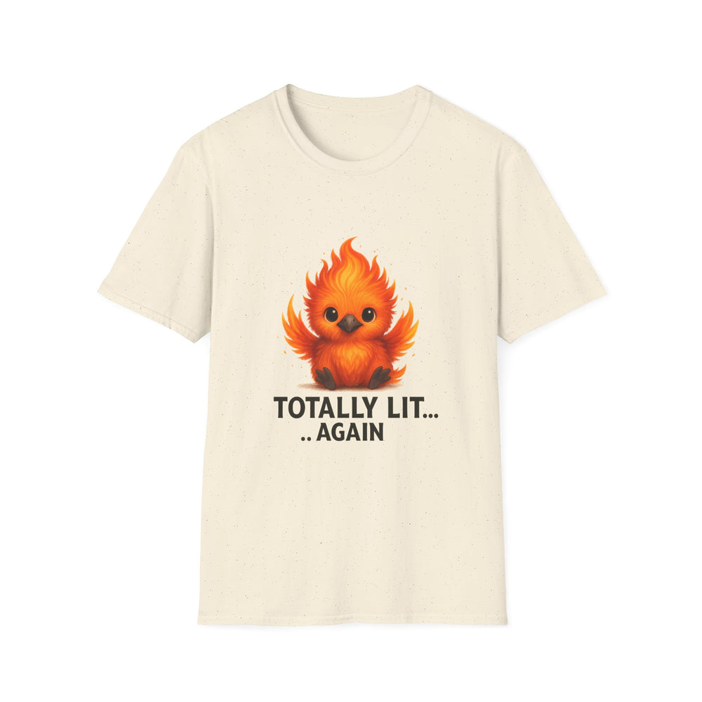 Totally Lit... Again Funny Phoenix T-Shirt