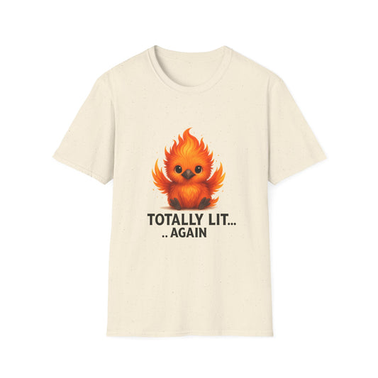 Totally Lit... Again Funny Phoenix T-Shirt