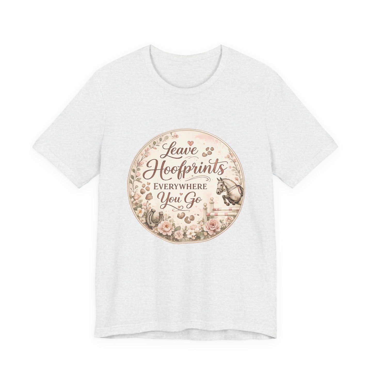 Leave Hoofprints Everywhere You Go T-Shirt