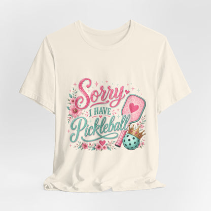 Sorry I Have Pickleball Tee — Cute Floral Pickleball T‑Shirt for Players