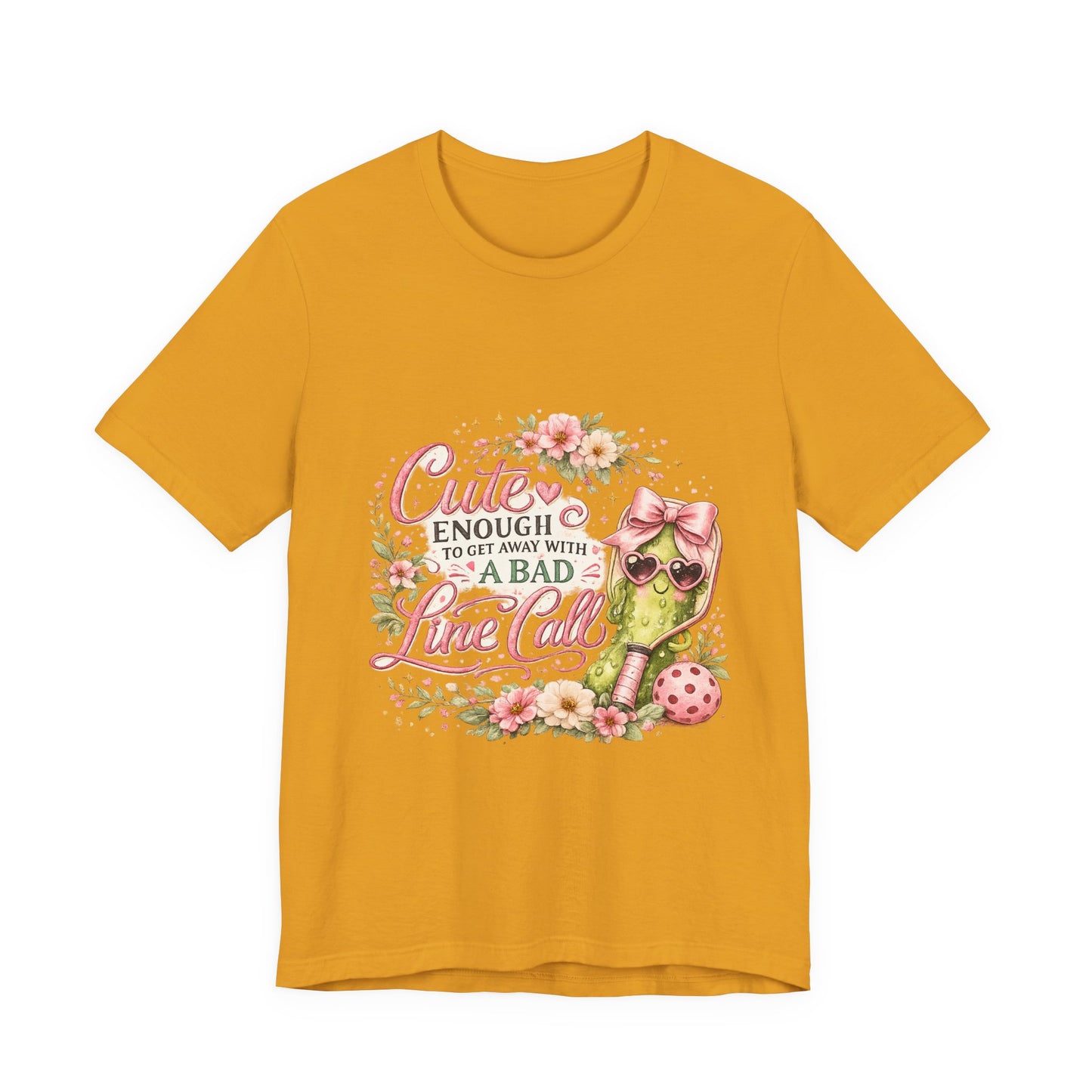 Cute Enough to Get Away with a Bad Line Call Funny Pickleball T-Shirt