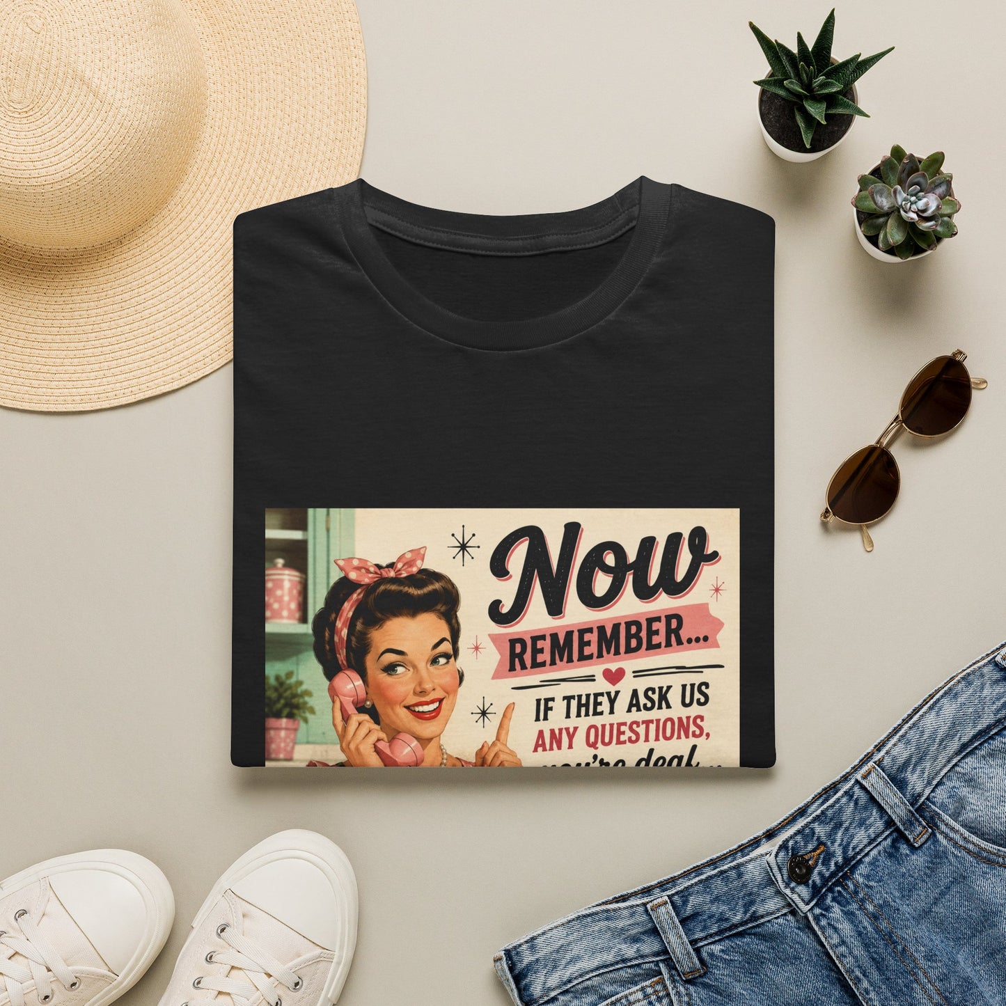Now Remember If They Ask Questions You're Deaf T-Shirt