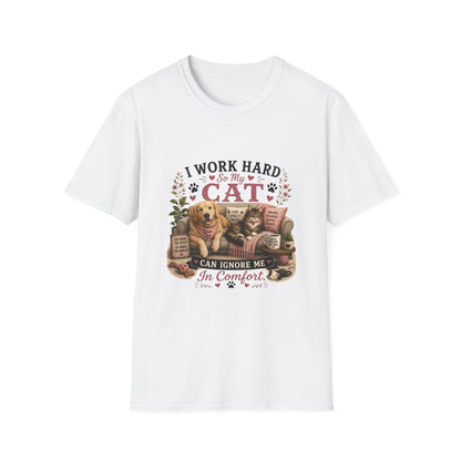 I Work Hard So My Cat Can Ignore Me In Comfort Funny Pet T-Shirt