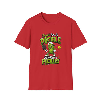 Don't Be a Dickle While Playing Pickle Funny Pickleball T-Shirt